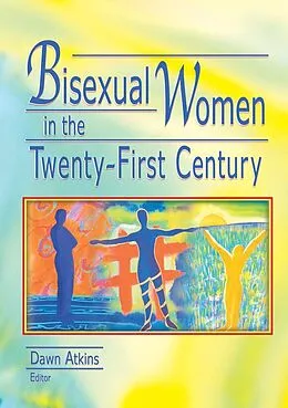 E-Book (epub) Bisexual Women in the Twenty-First Century von Dawn Atkins
