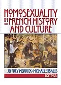 E-Book (epub) Homosexuality in French History and Culture von Jeffrey Merrick, Michael Sibalis