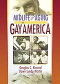 E-Book (epub) Midlife and Aging in Gay America von Douglas Kimmel, Dawn Lundy Martin