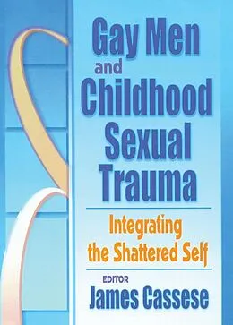 E-Book (epub) Gay Men and Childhood Sexual Trauma von James Cassese