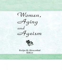 E-Book (pdf) Women, Aging, and Ageism von Evelyn R Rosenthal