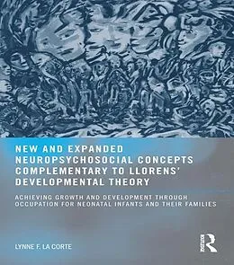 E-Book (epub) New and Expanded Neuropsychosocial Concepts Complementary to Llorens' Developmental Theory von Lynne F. Lacorte Otd Mhs