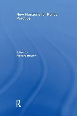E-Book (epub) New Horizons for Policy Practice von Richard Hoefer