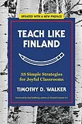 E-Book (epub) Teach Like Finland von Timothy D. Walker