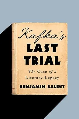 E-Book (epub) Kafka's Last Trial von Benjamin Balint