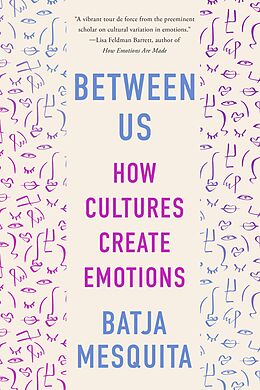 eBook (epub) Between Us: How Cultures Create Emotions de Batja Mesquita