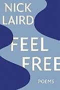 Couverture cartonnée Feel Free - Poems de Nick Laird