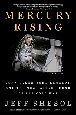 E-Book (epub) Mercury Rising: John Glenn, John Kennedy, and the New Battleground of the Cold War von Jeff Shesol