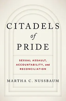 E-Book (epub) Citadels of Pride: Sexual Abuse, Accountability, and Reconciliation von Martha C. Nussbaum