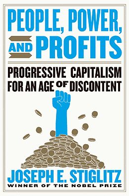 eBook (epub) People, Power, and Profits: Progressive Capitalism for an Age of Discontent de Joseph E. Stiglitz