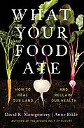 E-Book (epub) What Your Food Ate von David R. Montgomery, Anne Biklé