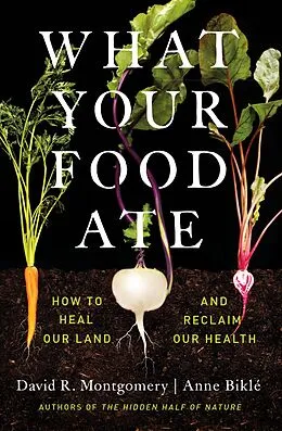 E-Book (epub) What Your Food Ate von David R. Montgomery, Anne Biklé