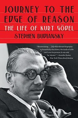 E-Book (epub) Journey to the Edge of Reason: The Life of Kurt Gödel von Stephen Budiansky