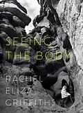 E-Book (epub) Seeing the Body von Rachel Eliza Griffiths