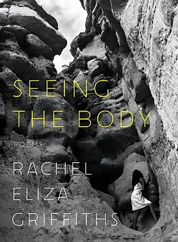 E-Book (epub) Seeing the Body von Rachel Eliza Griffiths