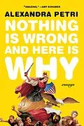 E-Book (epub) Nothing Is Wrong and Here Is Why von Alexandra Petri