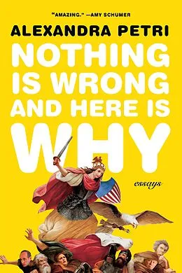 E-Book (epub) Nothing Is Wrong and Here Is Why von Alexandra Petri