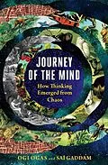 E-Book (epub) Journey of the Mind: How Thinking Emerged from Chaos von Ogi Ogas, Sai Gaddam