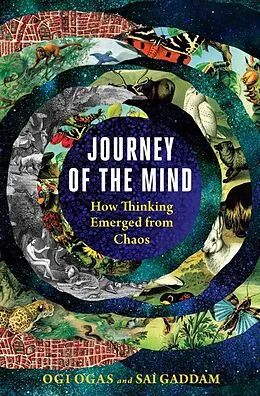 E-Book (epub) Journey of the Mind: How Thinking Emerged from Chaos von Ogi Ogas, Sai Gaddam