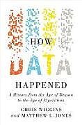 Livre Relié How Data Happened de Chris Wiggins, Jones Matthew L.