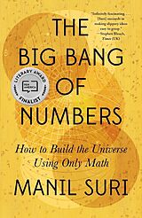 eBook (epub) The Big Bang of Numbers: How to Build the Universe Using Only Math de Manil Suri