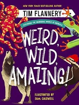 E-Book (epub) Weird, Wild, Amazing! von Tim Flannery