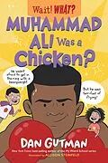E-Book (epub) Muhammad Ali Was a Chicken? von Dan Gutman