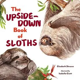 E-Book (epub) The Upside-Down Book of Sloths von Elizabeth Shreeve