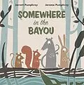 E-Book (epub) Somewhere in the Bayou von Jerome Pumphrey, Jarrett Pumphrey