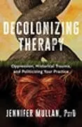 Fester Einband Decolonizing Therapy von Jennifer Mullan