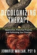 Livre Relié Decolonizing Therapy de Jennifer Mullan