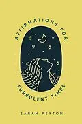 E-Book (epub) Affirmations for Turbulent Times von Sarah Peyton