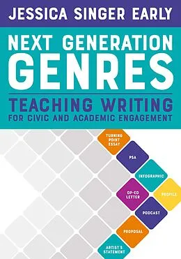 E-Book (epub) Next Generation Genres: Teaching Writing for Civic and Academic Engagement von Jessica Singer Early