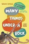 Fester Einband Many Things Under a Rock Young Readers Edition von David Scheel