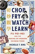 E-Book (epub) Chop Fry Watch Learn von Michelle T. King
