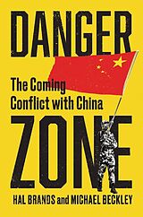 Fester Einband Danger Zone - The Coming Conflict with China von Michael Beckley, Hal Brands