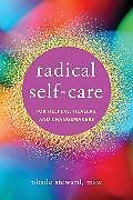 Couverture cartonnée Radical Self-Care for Helpers, Healers, and Changemakers de Nicole Steward