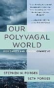 Couverture cartonnée Our Polyvagal World de Porges Stephen W., Seth Porges