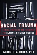 E-Book (epub) Racial Trauma: Clinical Strategies and Techniques for Healing Invisible Wounds von Kenneth V. Hardy