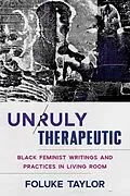 E-Book (epub) Unruly Therapeutic von Foluke Taylor