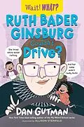E-Book (epub) Ruth Bader Ginsburg Couldn't Drive? (Wait! What?) von Dan Gutman