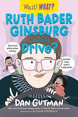 E-Book (epub) Ruth Bader Ginsburg Couldn't Drive? (Wait! What?) von Dan Gutman