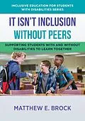 E-Book (epub) It Isn't Inclusion Without Peers von Matthew Brock