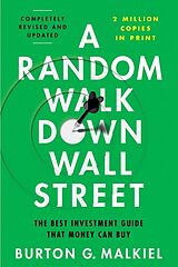 E-Book (epub) A Random Walk Down Wall Street: The Best Investment Guide That Money Can Buy (13th Edition) von 