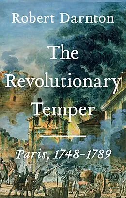 E-Book (epub) The Revolutionary Temper von Robert Darnton