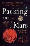Kartonierter Einband Packing for Mars - The Curious Science of Life in the Void von Mary Roach