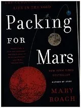 Kartonierter Einband (Kt) Packing for Mars - The Curious Science of Life in the Void von Mary Roach