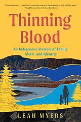 eBook (epub) Thinning Blood: An Indigenous Memoir of Family, Myth, and Identity de Leah Myers
