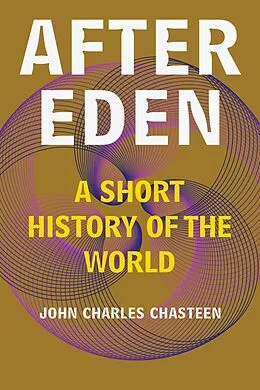 E-Book (epub) After Eden: A Short History of the World von John Charles Chasteen