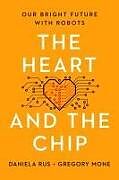 Livre Relié The Heart and the Chip de Daniela Rus, Gregory Mone
